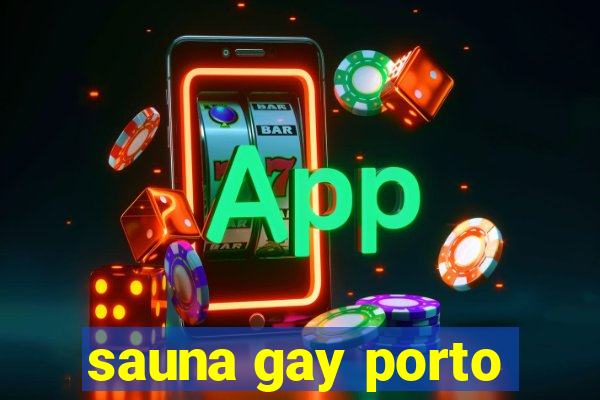 sauna gay porto